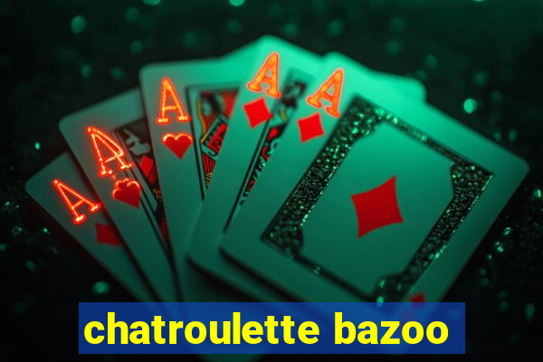 chatroulette bazoo